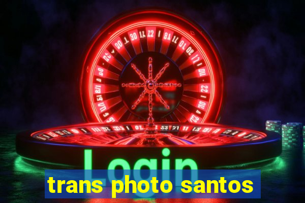 trans photo santos